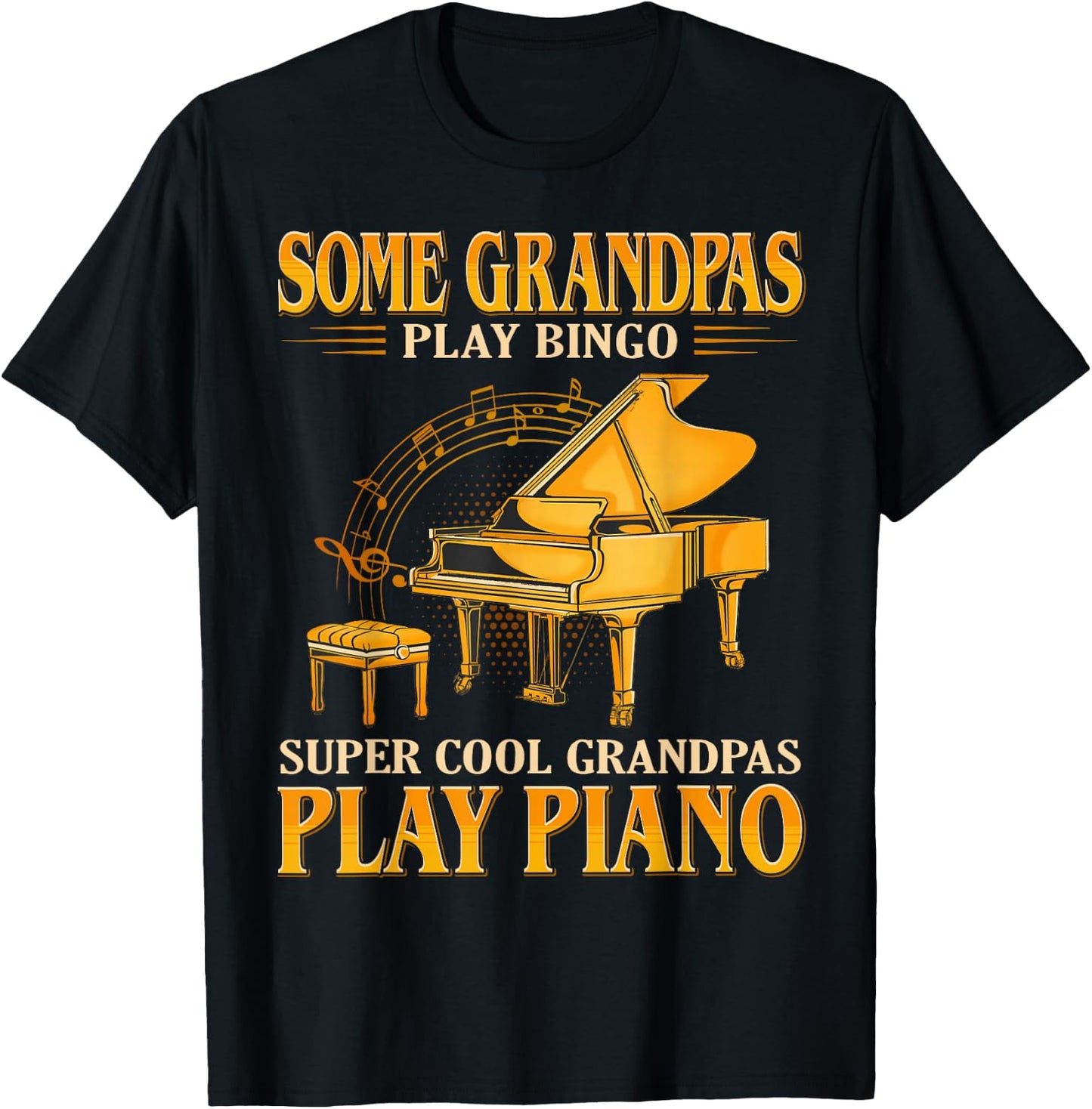 Some Grandpas Play Bingo Cool Grandpas Play Piano T-Shirt - T-Shirt | Black