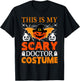 This Is My Scary Doctor Costume, Halloween Scary Doctor T-Shirt - T-Shirt | Black