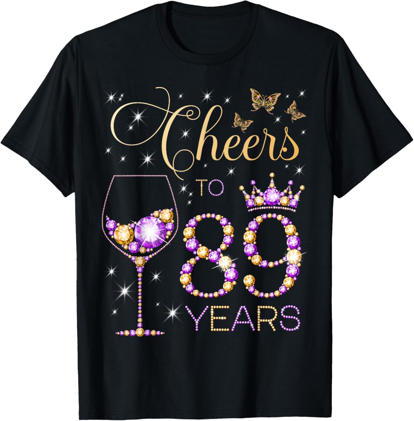 Cheers to 89 Years Old 89th Birthday Party Women 89th Bday T-Shirt - T-Shirt | Black