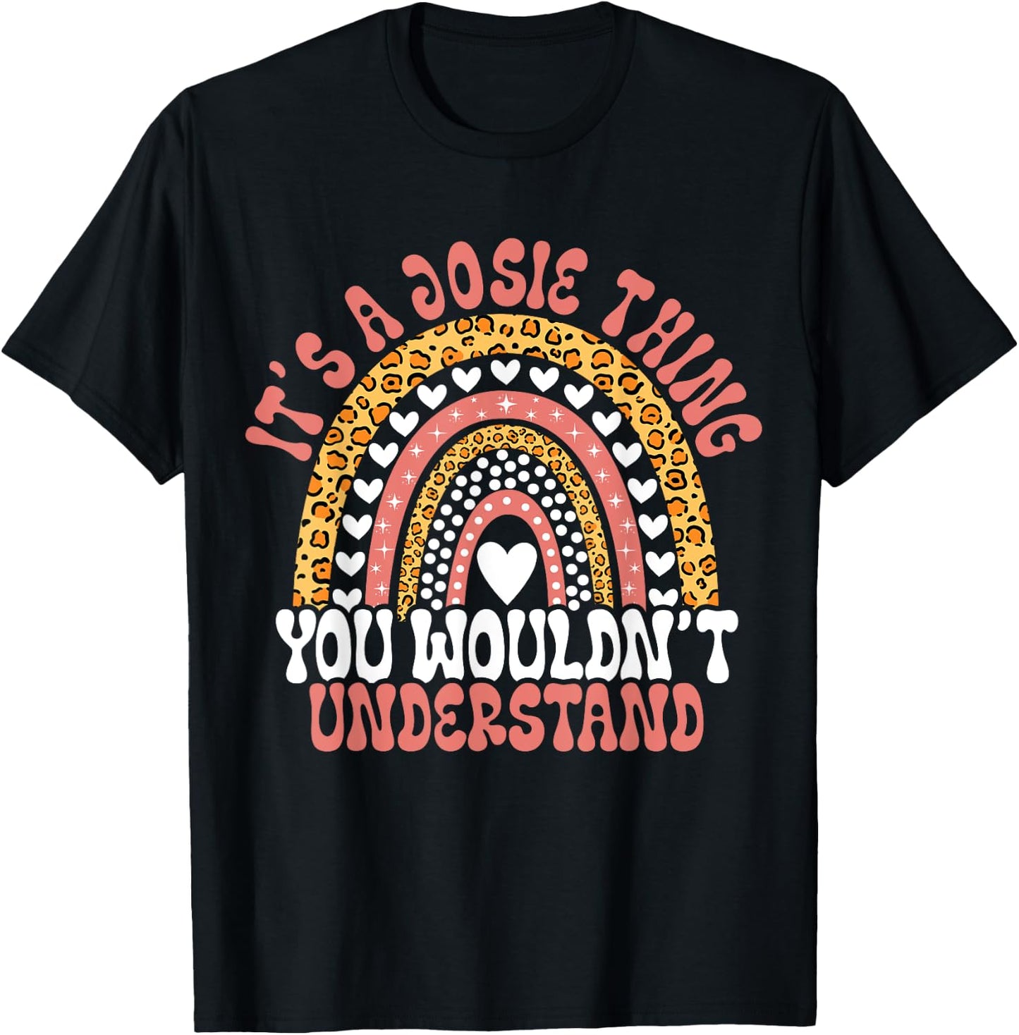 Funny Josie Name Leopard Funny Josie Birthday Quote Josie T-Shirt - T-Shirt | Black