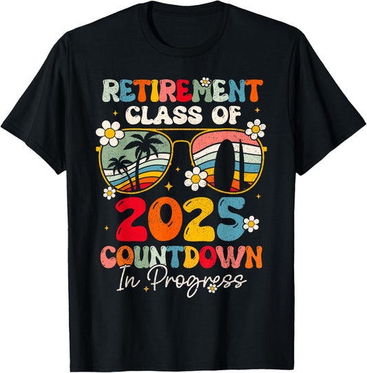 Groovy Retirement Class Of 2025 Countdown In Progress T-Shirt - T-Shirt | Black