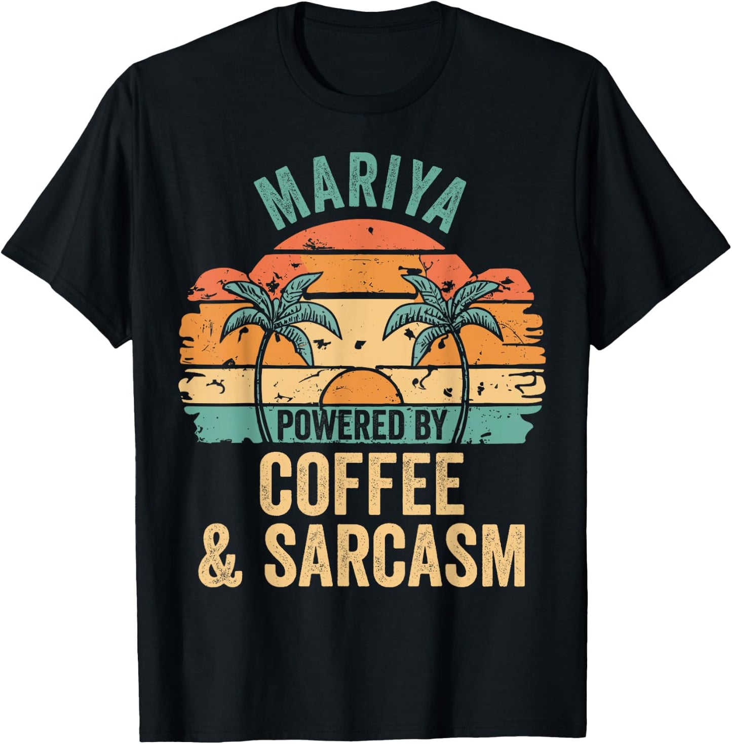 MARIYA Powered By Coffee Sarcasm Retro MARIYA Name T-Shirt - T-Shirt | Black