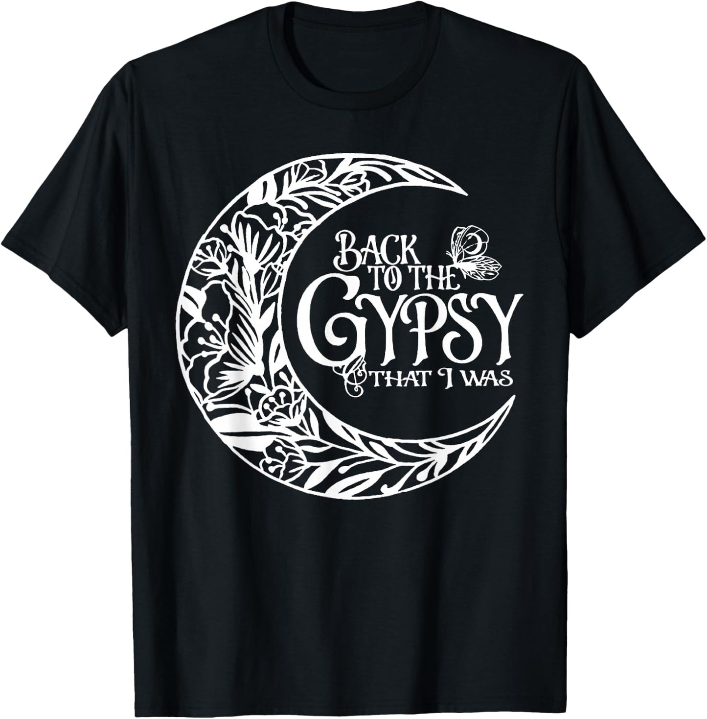 Back To The Gypsy That I Was T-Shirt - T-Shirt | Black