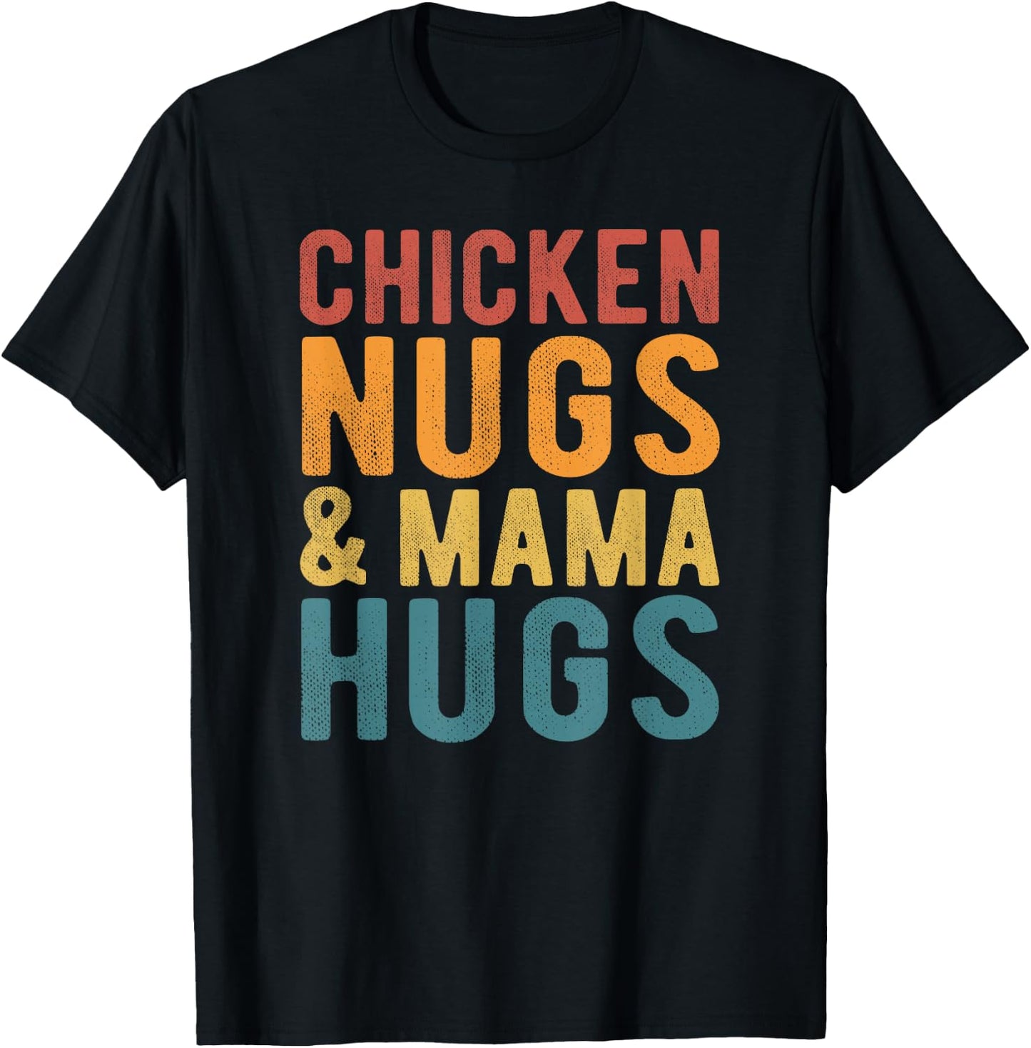 Chicken Nugs and Mama Hugs Toddler for Chicken Nugget Lover T-Shirt - T-Shirt | Black