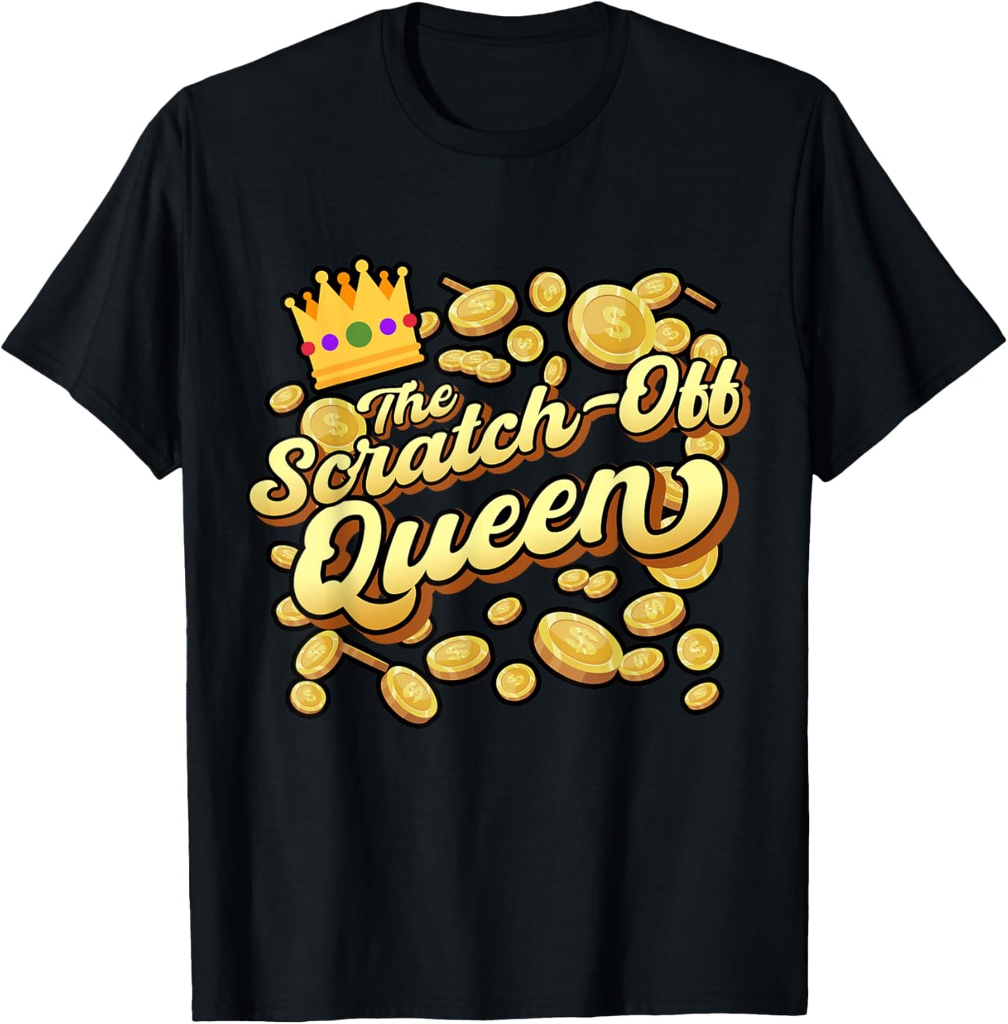 Scratcher Queen, Lucky Lottery Scratch-off Winner T-Shirt - T-Shirt | Black