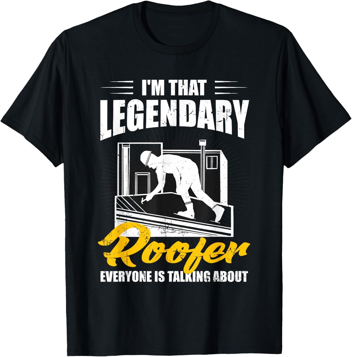 Funny Legendary Roofer Everyone Is Talking About Men Roofing T-Shirt - T-Shirt | Black