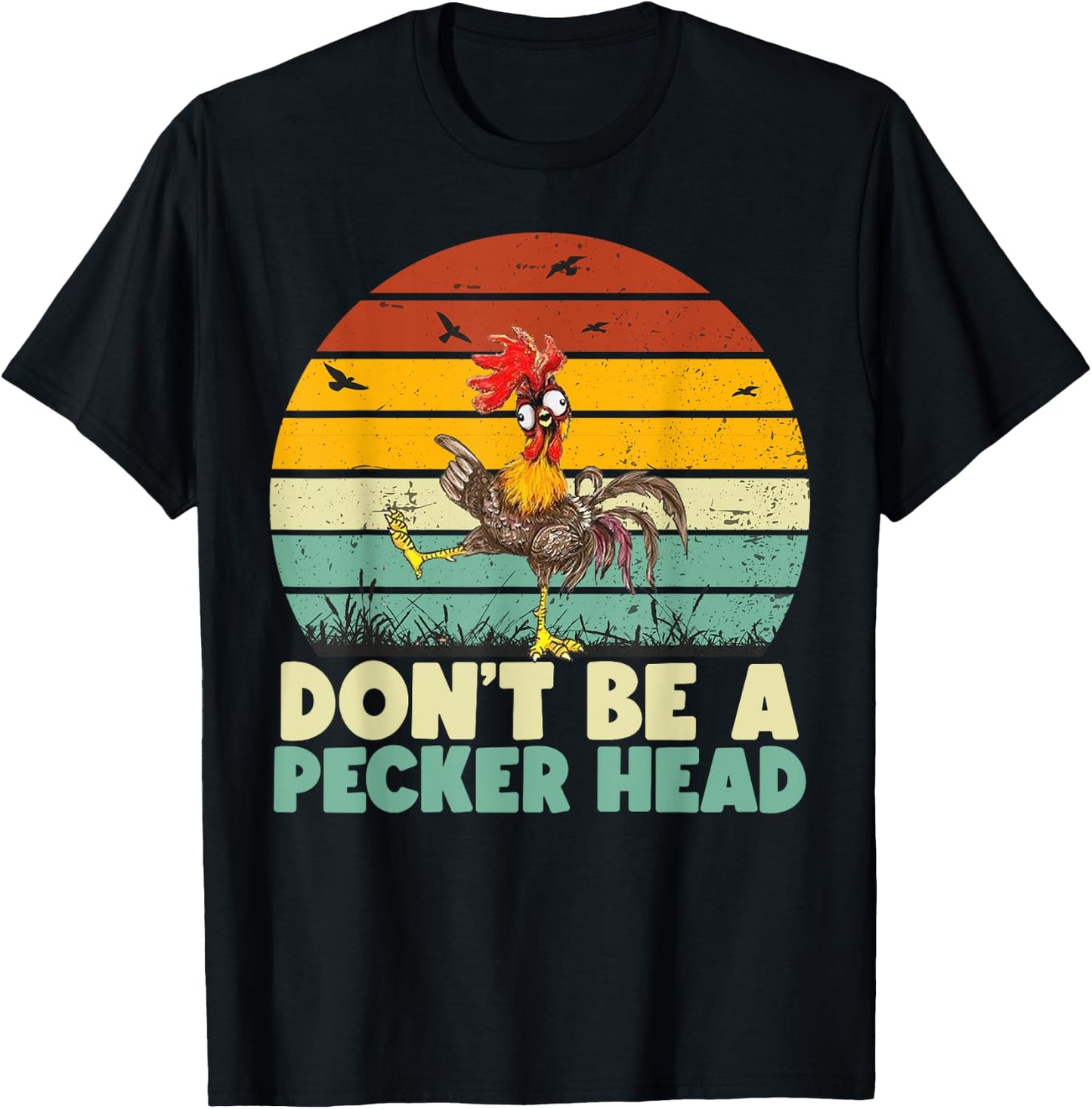 Don't Be a Pecker Head Funny Chicken T-Shirt - T-Shirt | Black