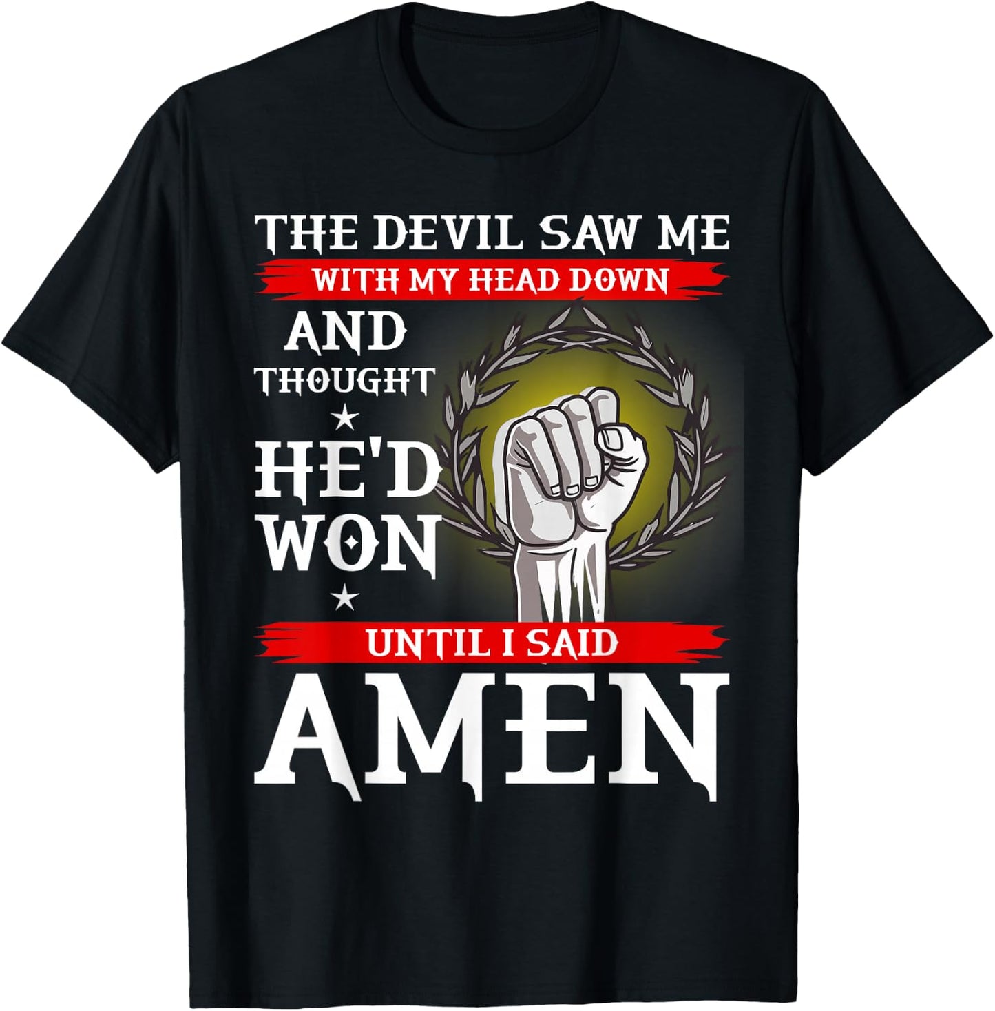 The Devil Thought He Won Until I Said AMEN T Shirt Christian T-Shirt - T-Shirt | Black