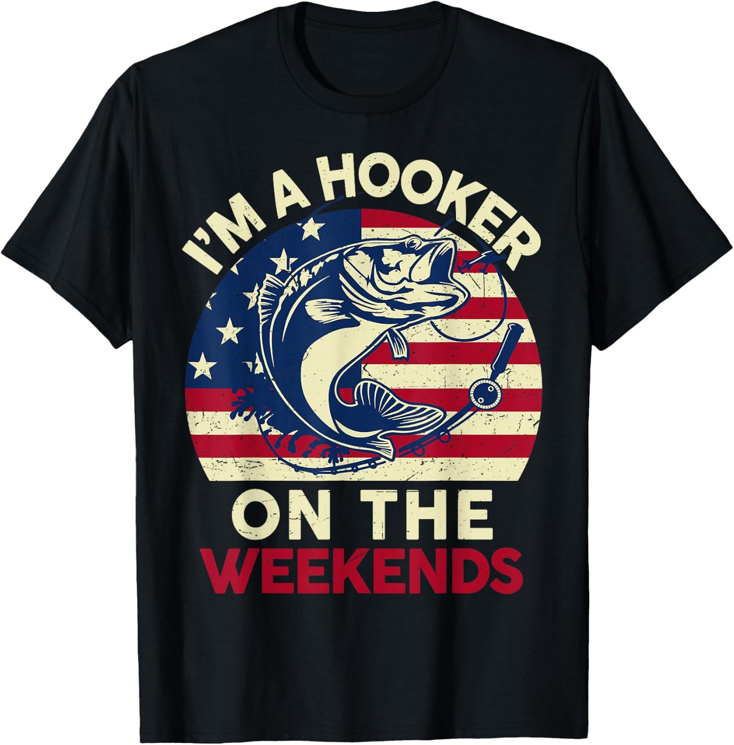 I'm Hooker On The Weekends Funny Dirty Bass Dad Fishing T-Shirt - T-Shirt | Black