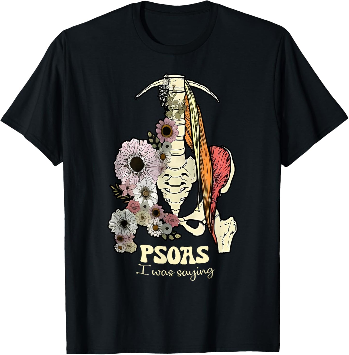Psoas I Was Saying Physical Therapist Flower Yoga T-Shirt - T-Shirt | Black