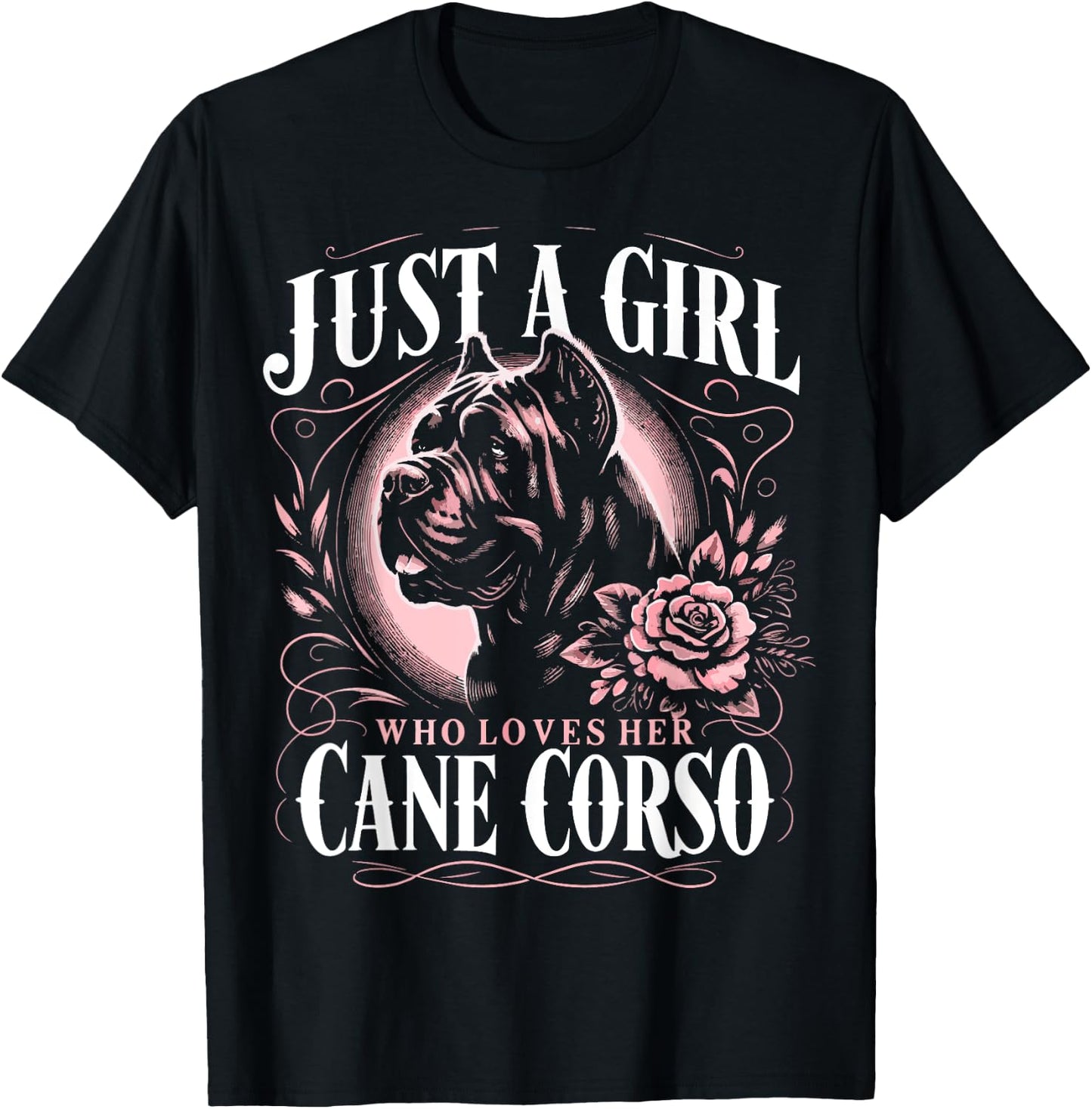 Cane Corso Just A Girl Who Loves Her Cane Corsos Dog T-Shirt - T-Shirt | Black