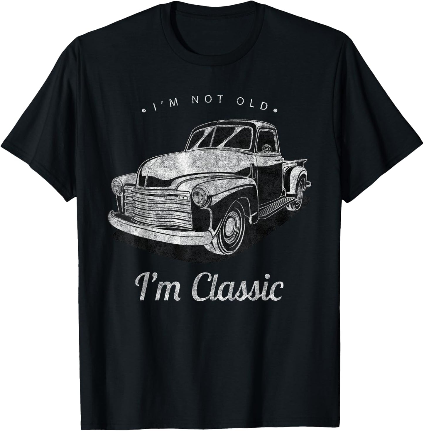I'm Not Old I'm Classic Vintage Pickup Truck Men Women Funny T-Shirt - T-Shirt | Black