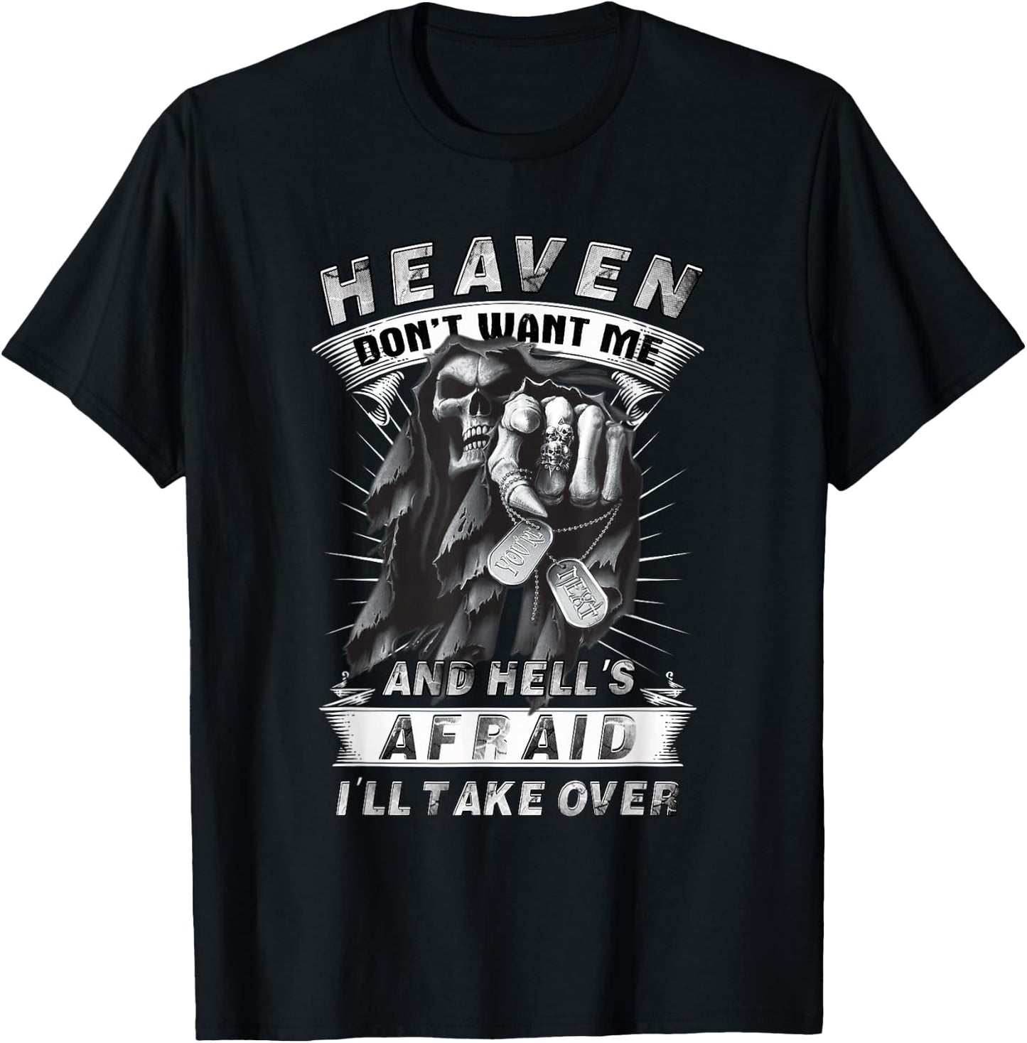Heaven Don't Want Me And Hell's Afraid I'll Take Over W T-Shirt - T-Shirt | Black