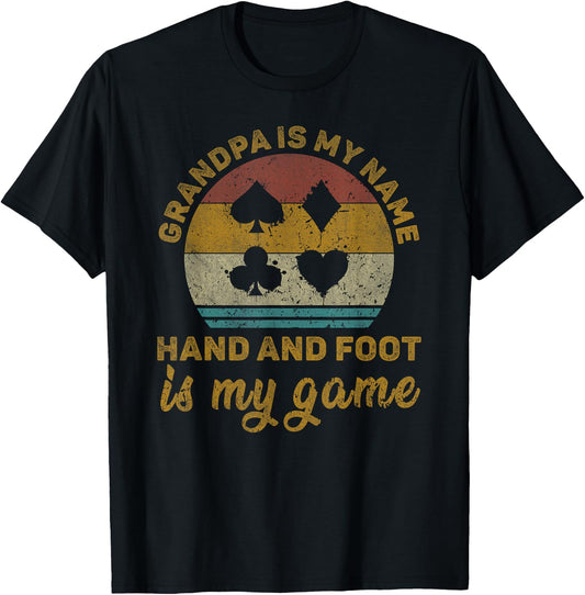 Grandpa Is My Name Hand And Foot Is My Game T-Shirt - T-Shirt | Black