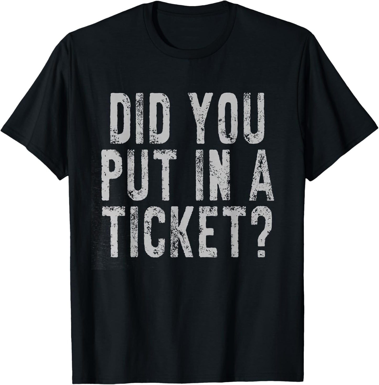 Did You Put In A Ticket IT Network Administrator Help Desk T-Shirt - T-Shirt | Black