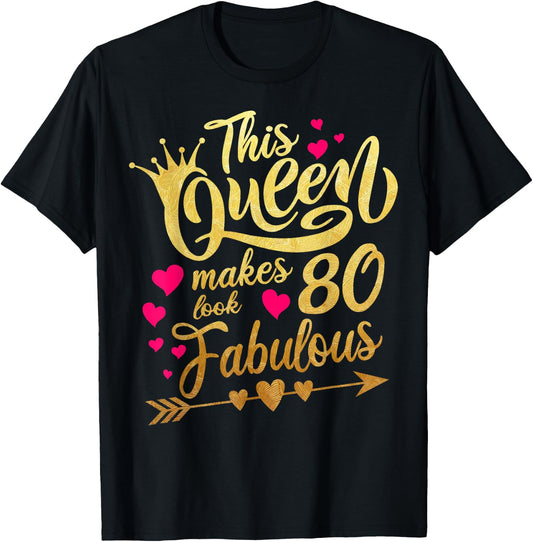 This Queen makes 80 look Fabulous 80th Birthday T-Shirt - T-Shirt | Black