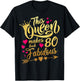 This Queen makes 80 look Fabulous 80th Birthday T-Shirt - T-Shirt | Black