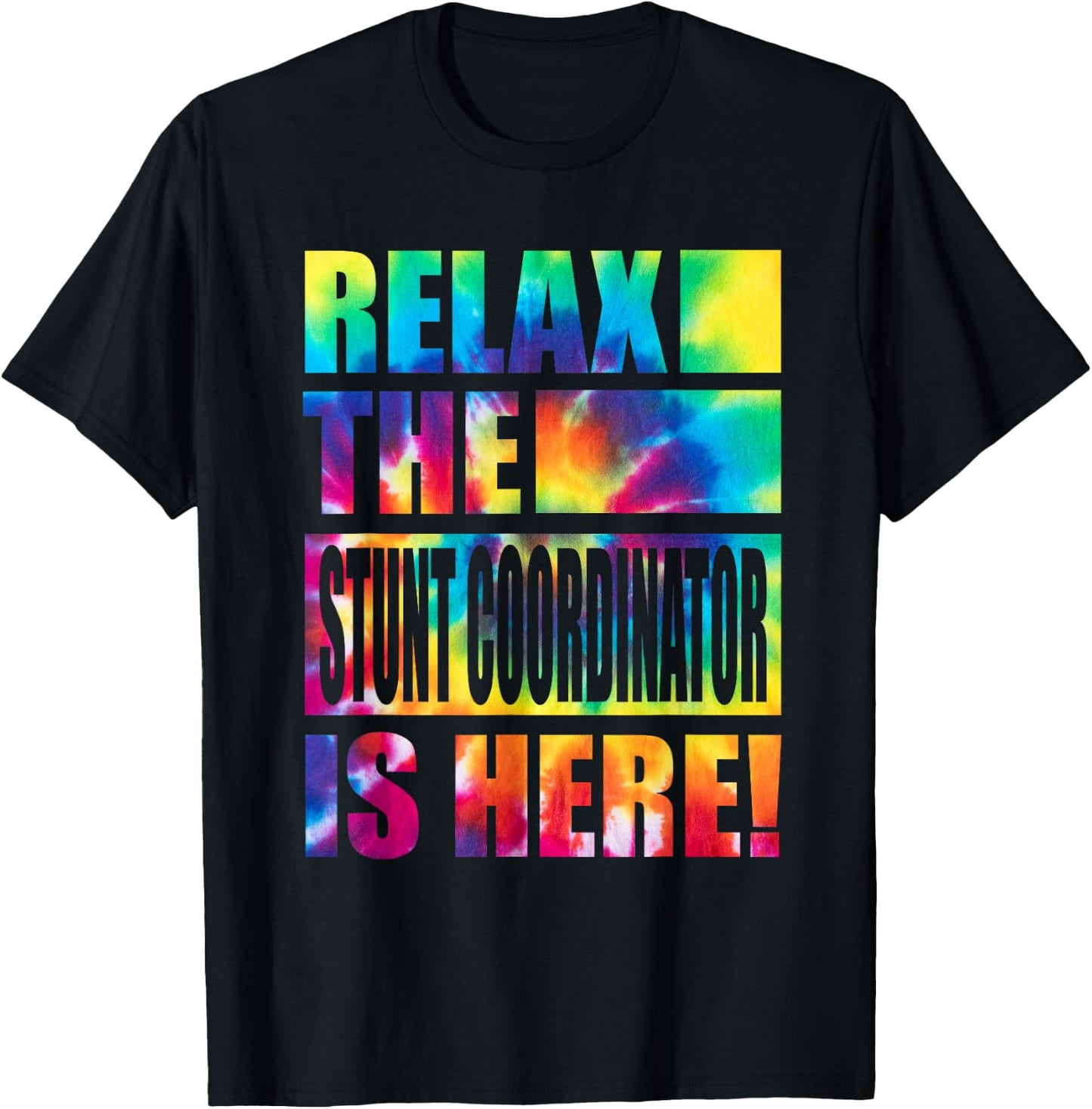 Relax the Stunt Coordinator Is Here T-Shirt - T-Shirt | Black