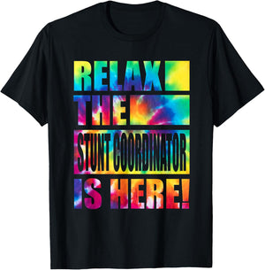 Relax the Stunt Coordinator Is Here T-Shirt - T-Shirt | Black