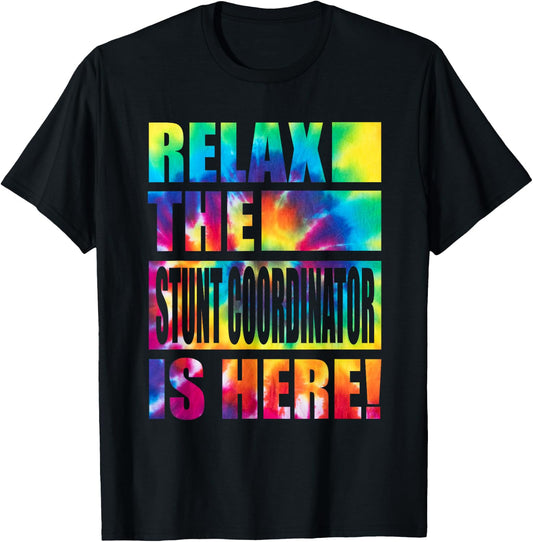 Relax the Stunt Coordinator Is Here T-Shirt - T-Shirt | Black