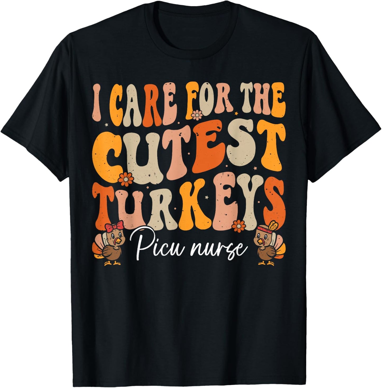 PICU Nurse Thanksgiving Cutest Turkeys Retro Fall Nurse T-Shirt - T-Shirt | Black