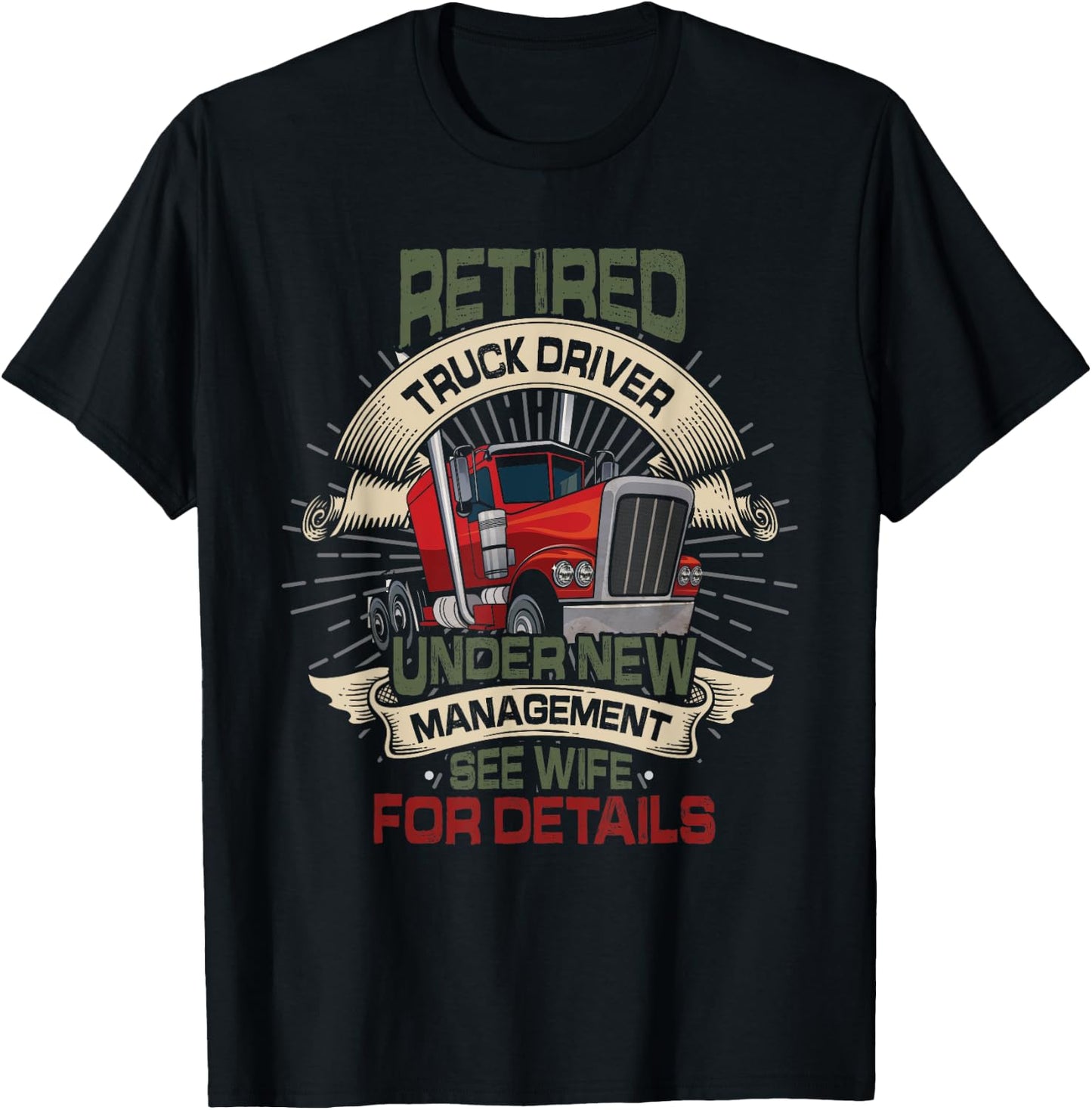 Retired Trucker See Wife Funny Truck Driver Retirement T-Shirt - T-Shirt | Black