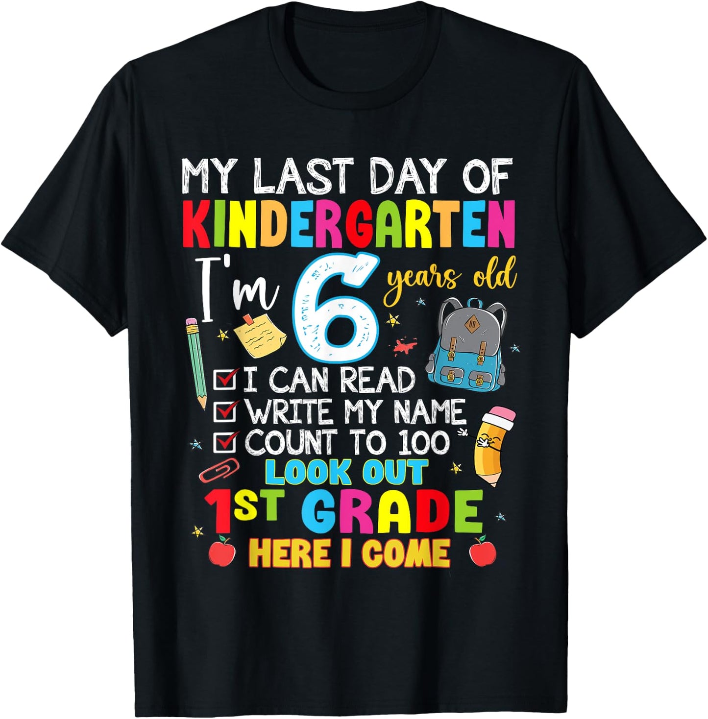 My Last Day Of Kindergarten 1st Grade Here I Come Graduation T-Shirt - T-Shirt | Black