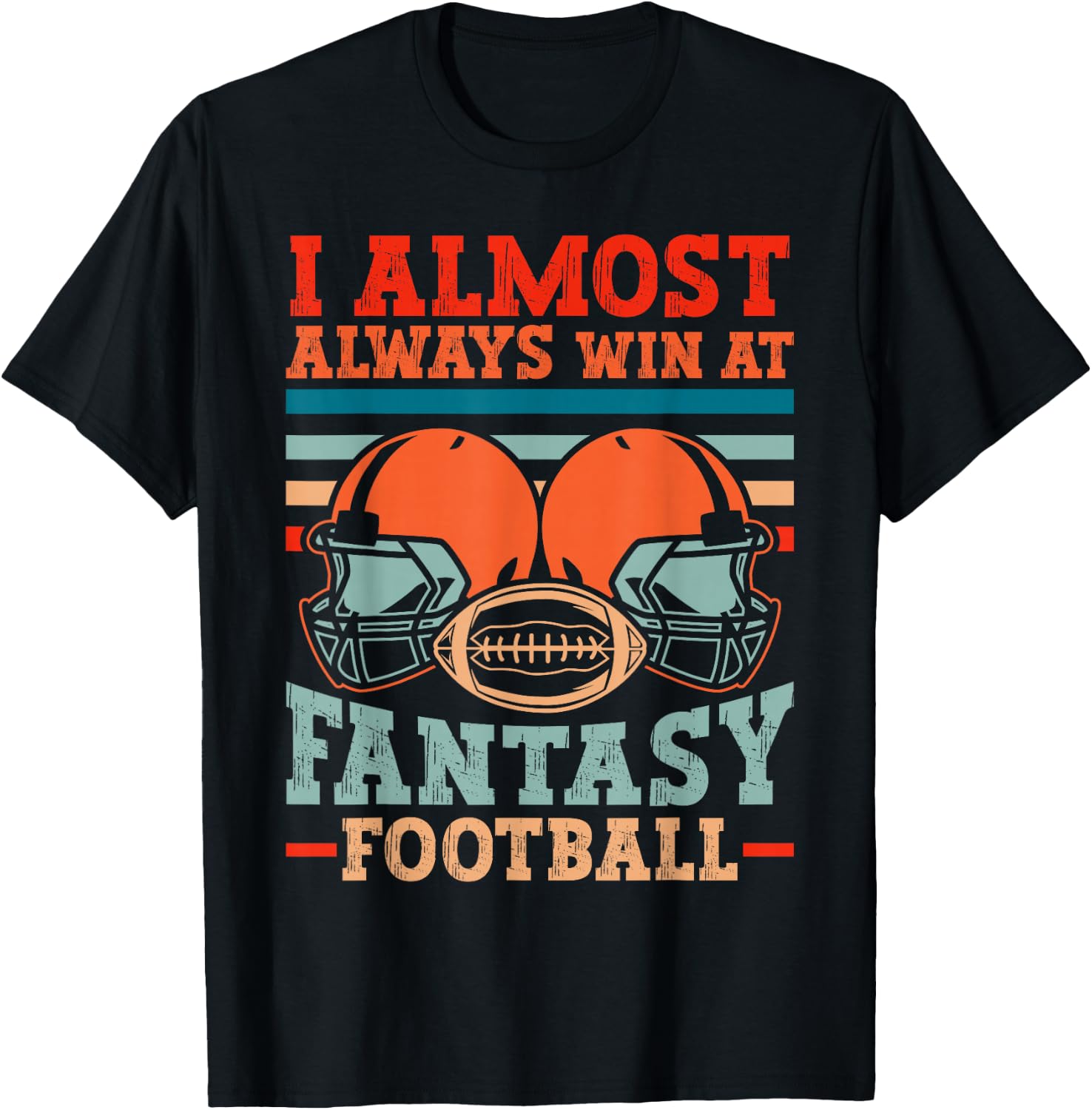 Funny I Almost Always Almost Win At Fantasy Football T-Shirt - T-Shirt | Black