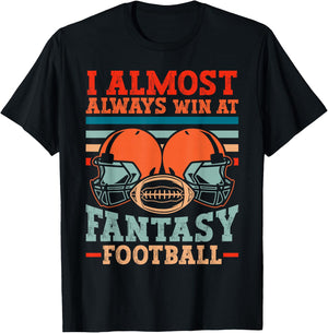Funny I Almost Always Almost Win At Fantasy Football T-Shirt - T-Shirt | Black