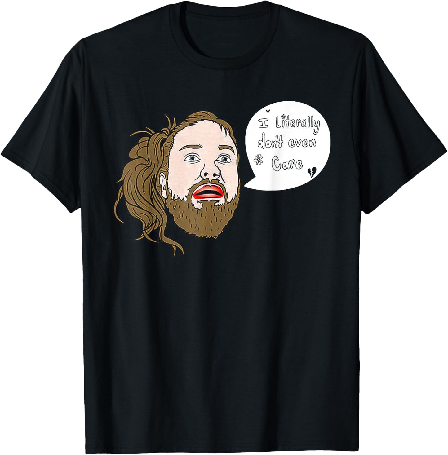 I Literally Don't Even Care T-Shirt - T-Shirt | Black