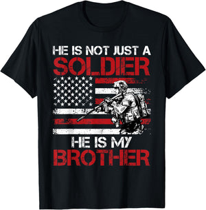 He is not just a Soldier He is my Brother USA Military fan T-Shirt - T-Shirt | Black