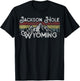 Jackson Hole Wyoming Cowboy State National Park Grand Teton T-Shirt - T-Shirt | Black