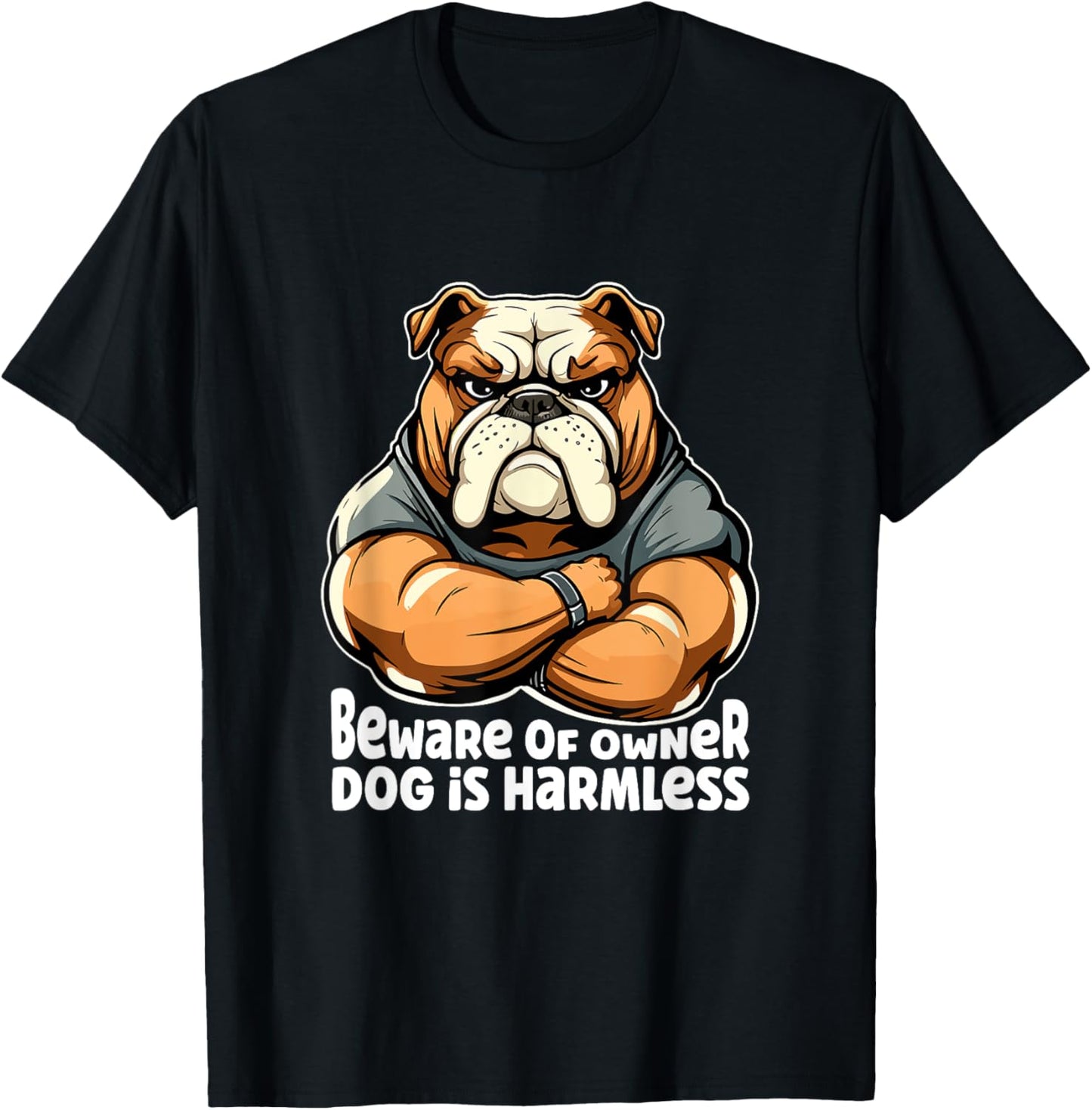 Funny Dog Bulldogge - Beware of Owner, Dog is Harmless Men Women Girls Kids T-Shirt - T-Shirt | Black