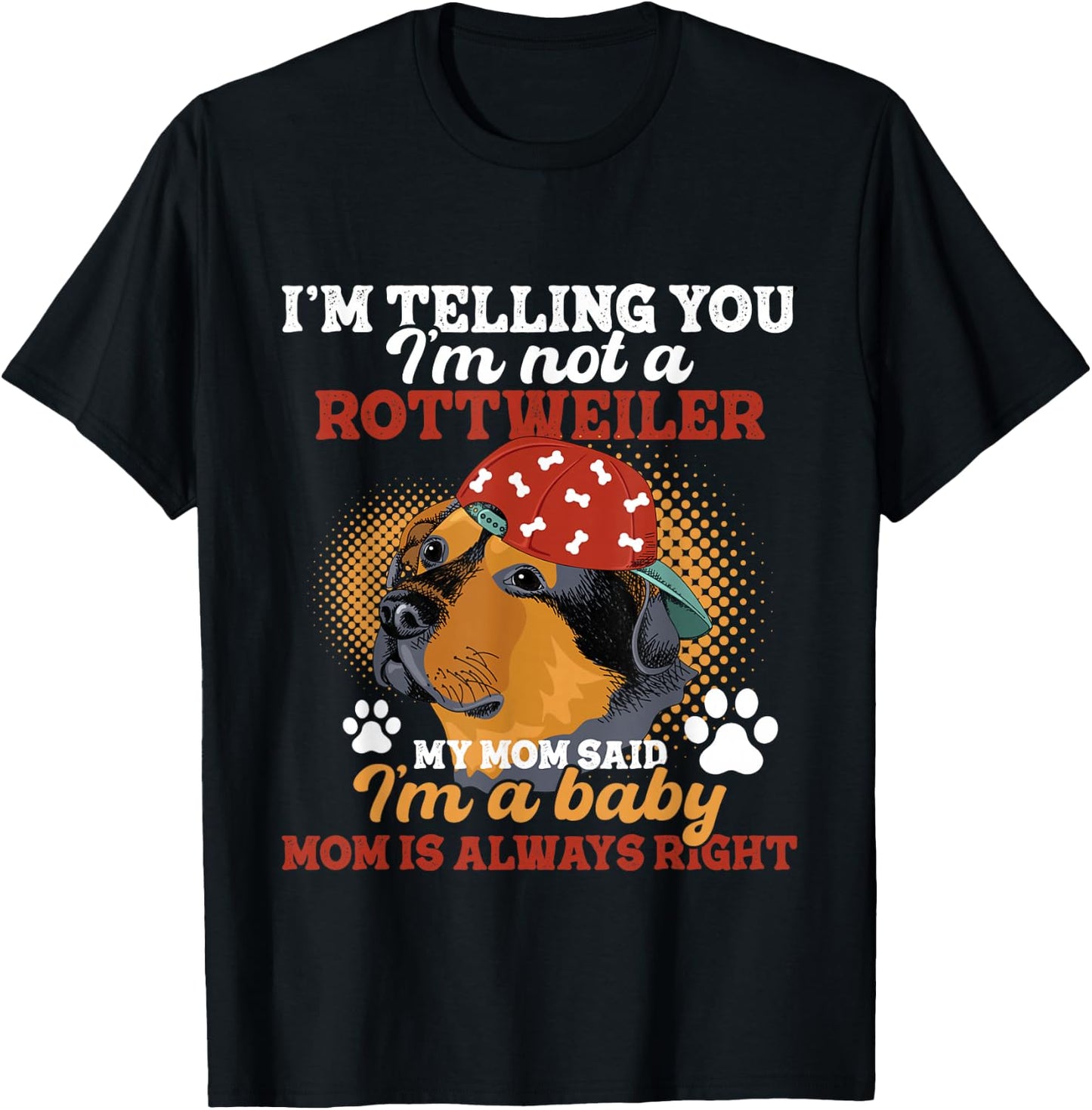 I'm Telling You I'm Not A Rottweiler - Dog Lover Puppy Owner T-Shirt - T-Shirt | Black