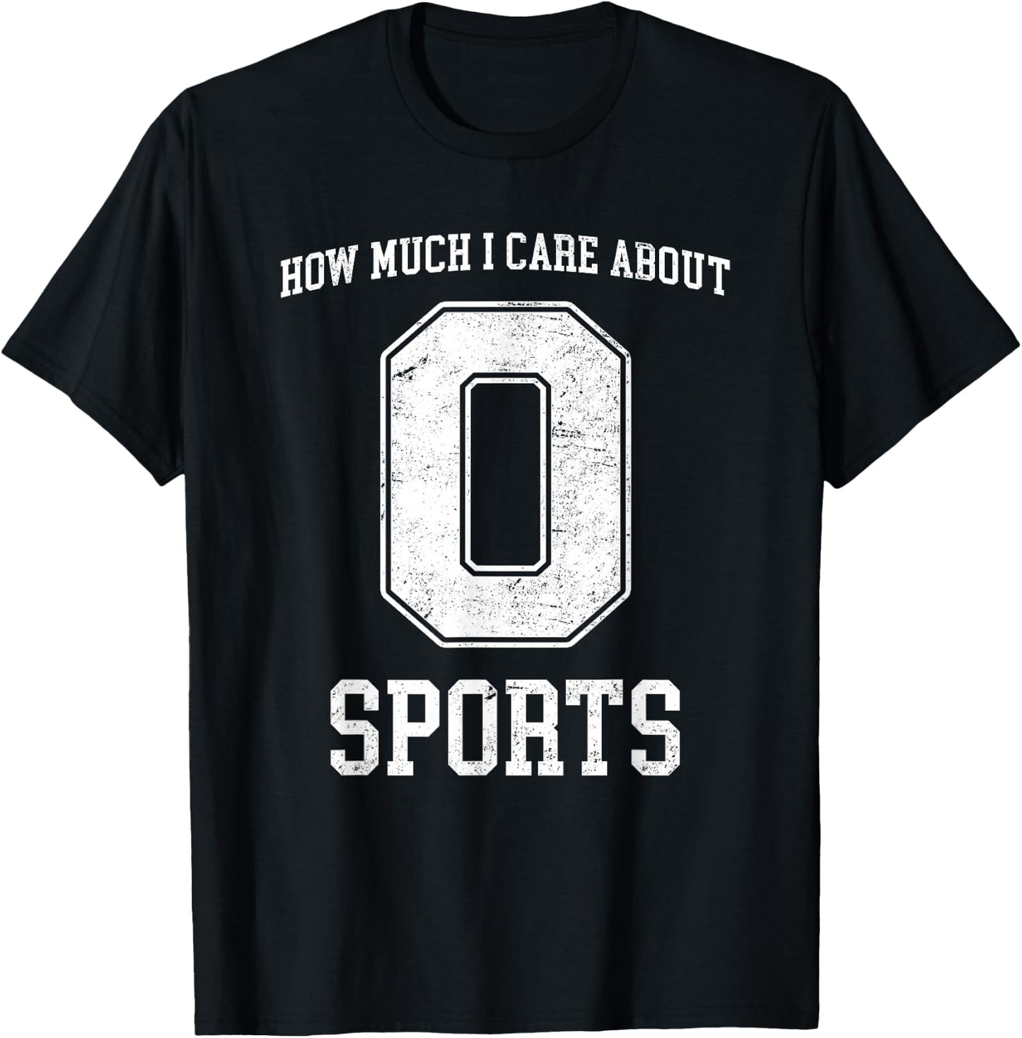 How much I Care About Sports - Zero - Funny Sports T-Shirt - T-Shirt | Black