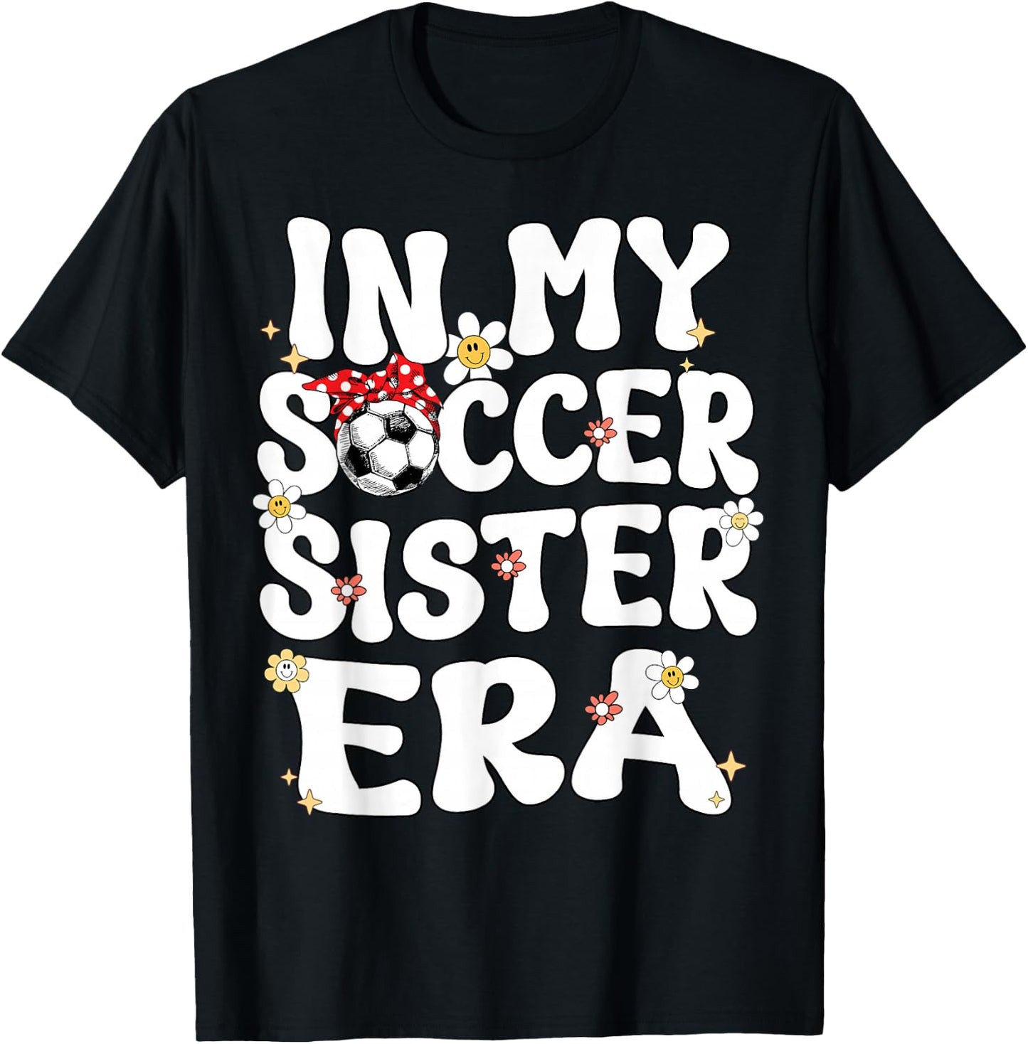 In My Soccer Sister Era Retro Groovy Soccer Sister Cute T-Shirt - T-Shirt | Black
