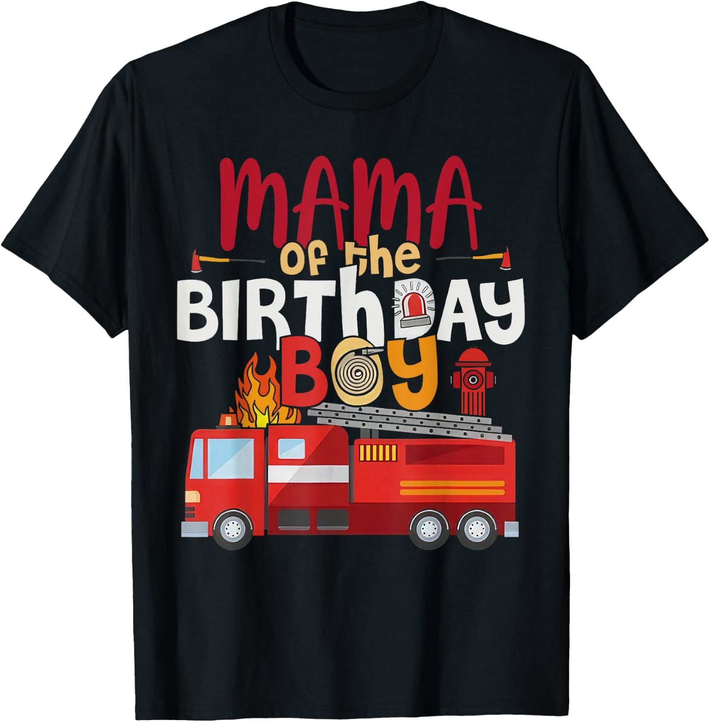 Mama Of The Birthday Boy Fire Truck Firefighter Party T-Shirt - T-Shirt | Black