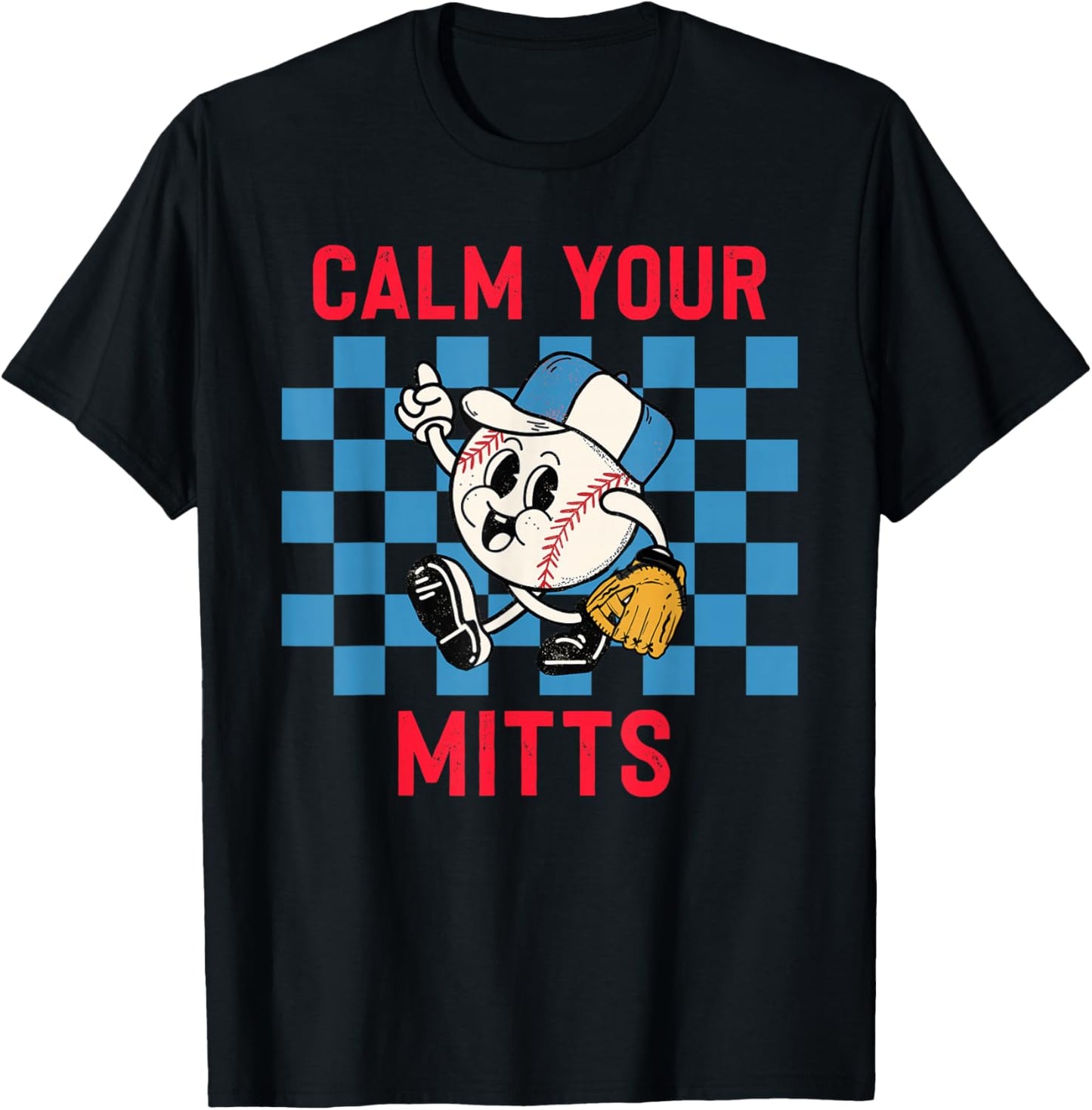 Calm Your Mitts Baseball Player Funny Baseball Game Joke T-Shirt - T-Shirt | Black