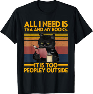 All I Need Is Tea And My Books It Is Too Peopley Funny Cat Men Women T-Shirt - T-Shirt | Black
