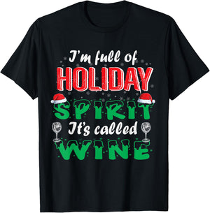 I'm Full Of Holiday Spirit It's Called Wine T-Shirt - T-Shirt | Black