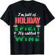 I'm Full Of Holiday Spirit It's Called Wine T-Shirt - T-Shirt | Black