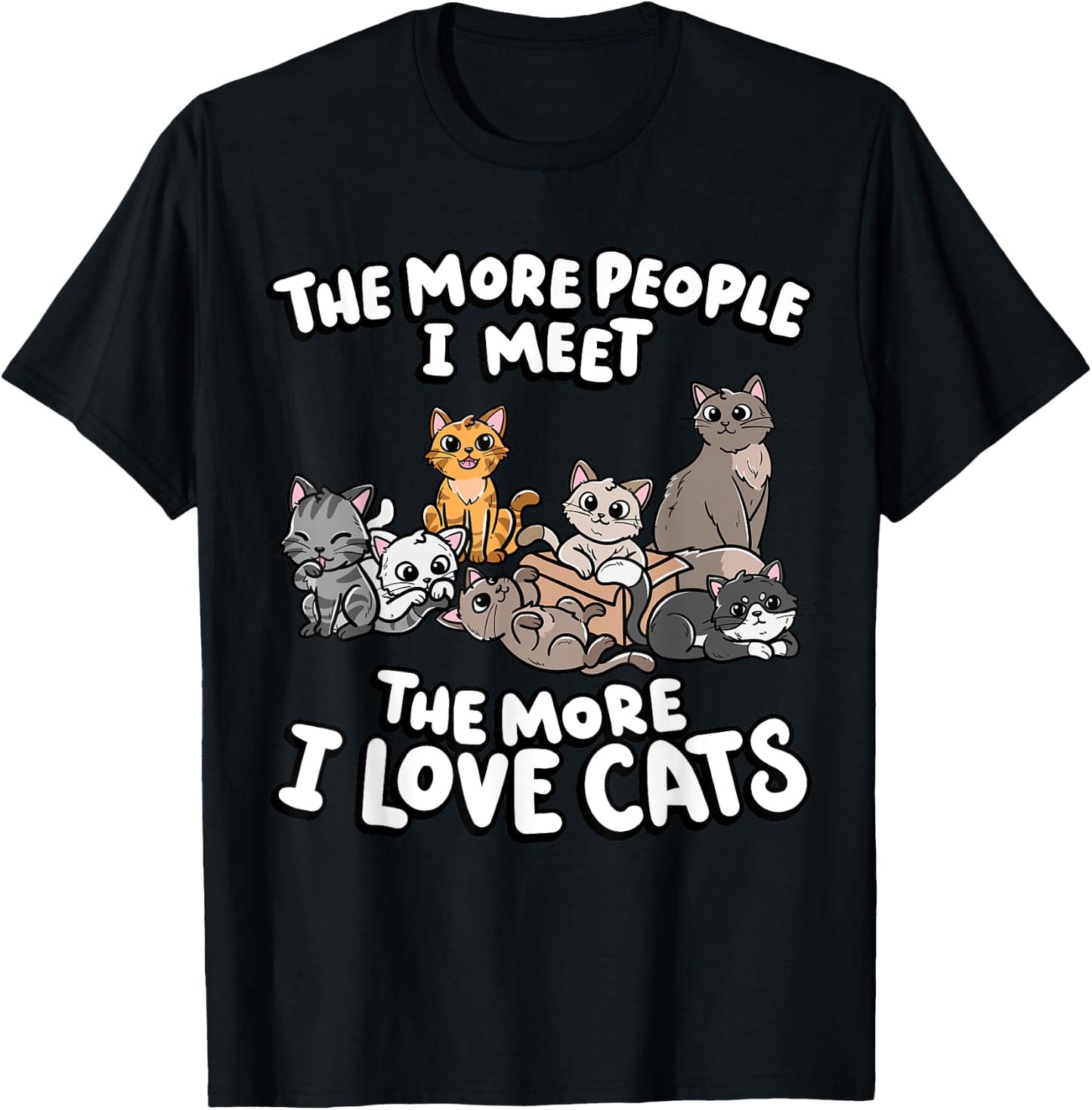 The More People I Meet The More I Love Kitten Lover Cat Men Women Girls Kids T-Shirt - T-Shirt | Black