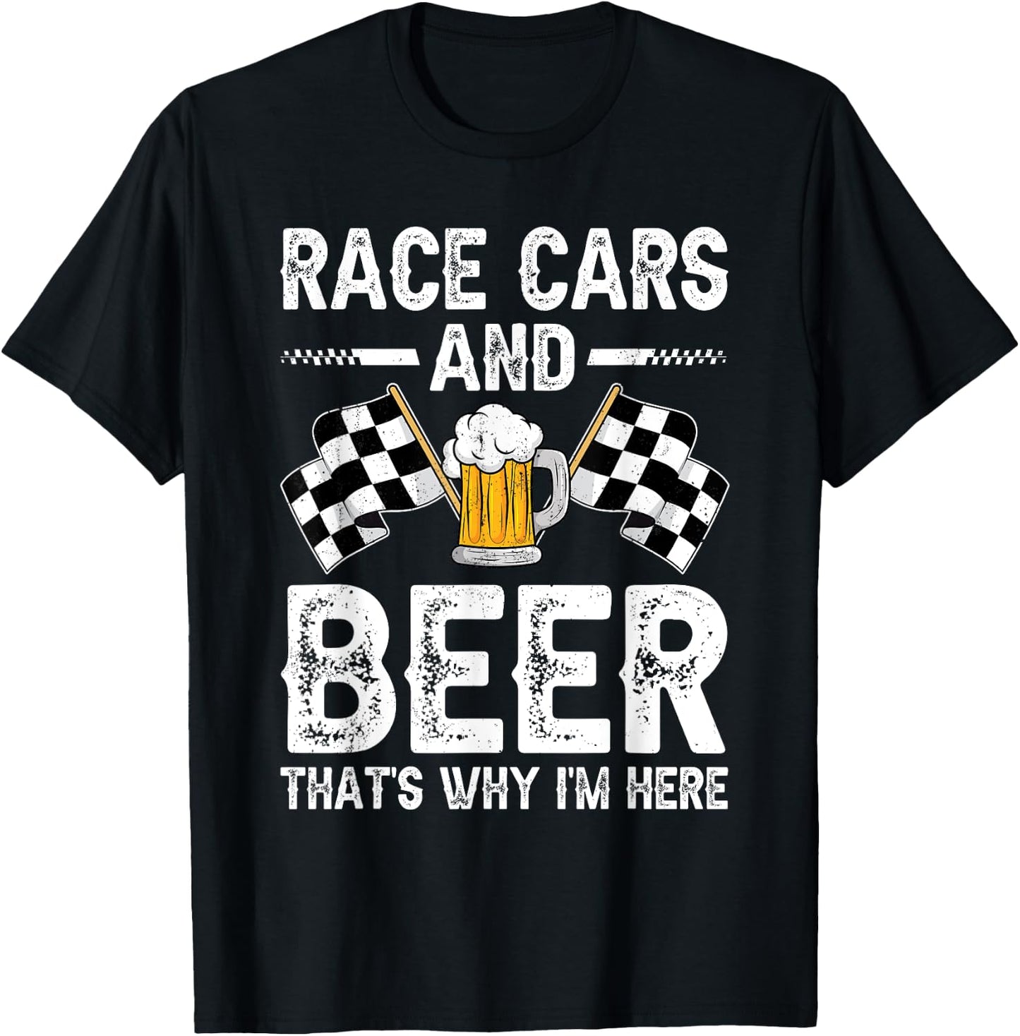 Distressed Race Cars Beer That's Why I'm Here Checkered Flag T-Shirt - T-Shirt | Black