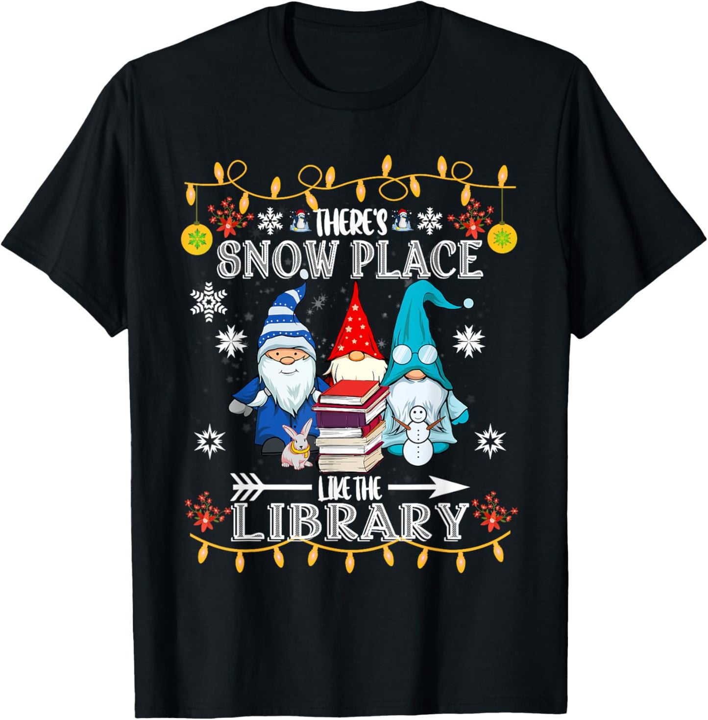 Librarian There is snow like the library, Christmas T-Shirt - T-Shirt | Black