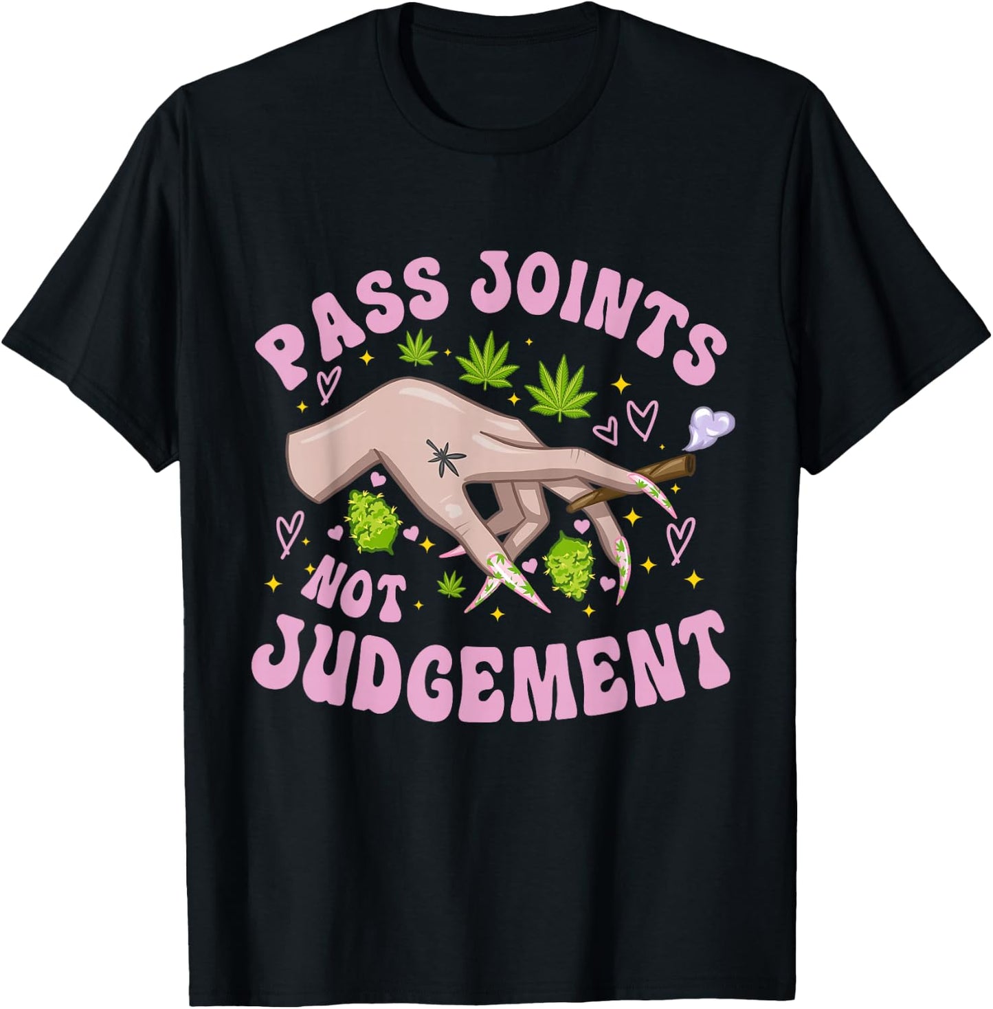 Pass Joints Not Judgement Legalize Weed Quote T-Shirt - T-Shirt | Black