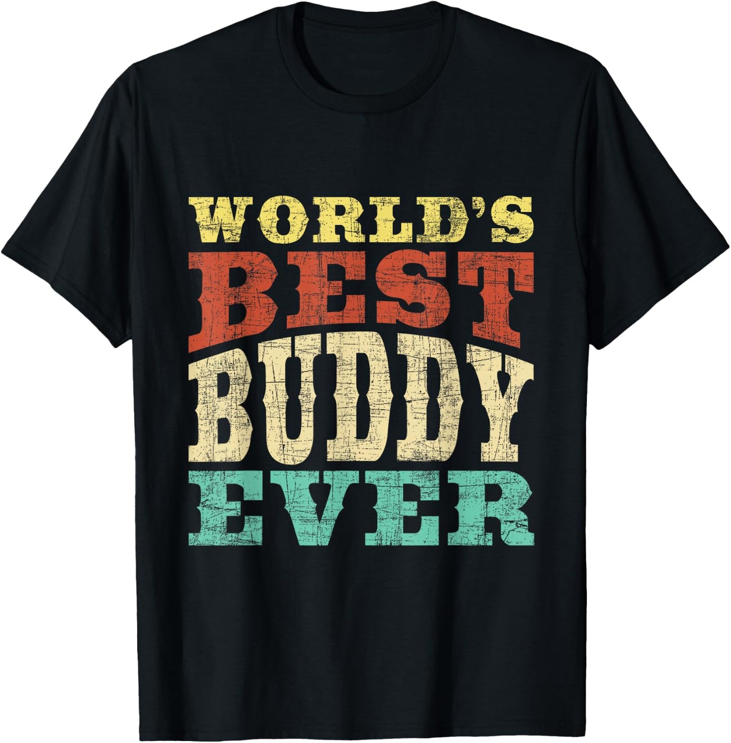 World's Best Buddy Ever - Buddies BFF T-Shirt - T-Shirt | Black