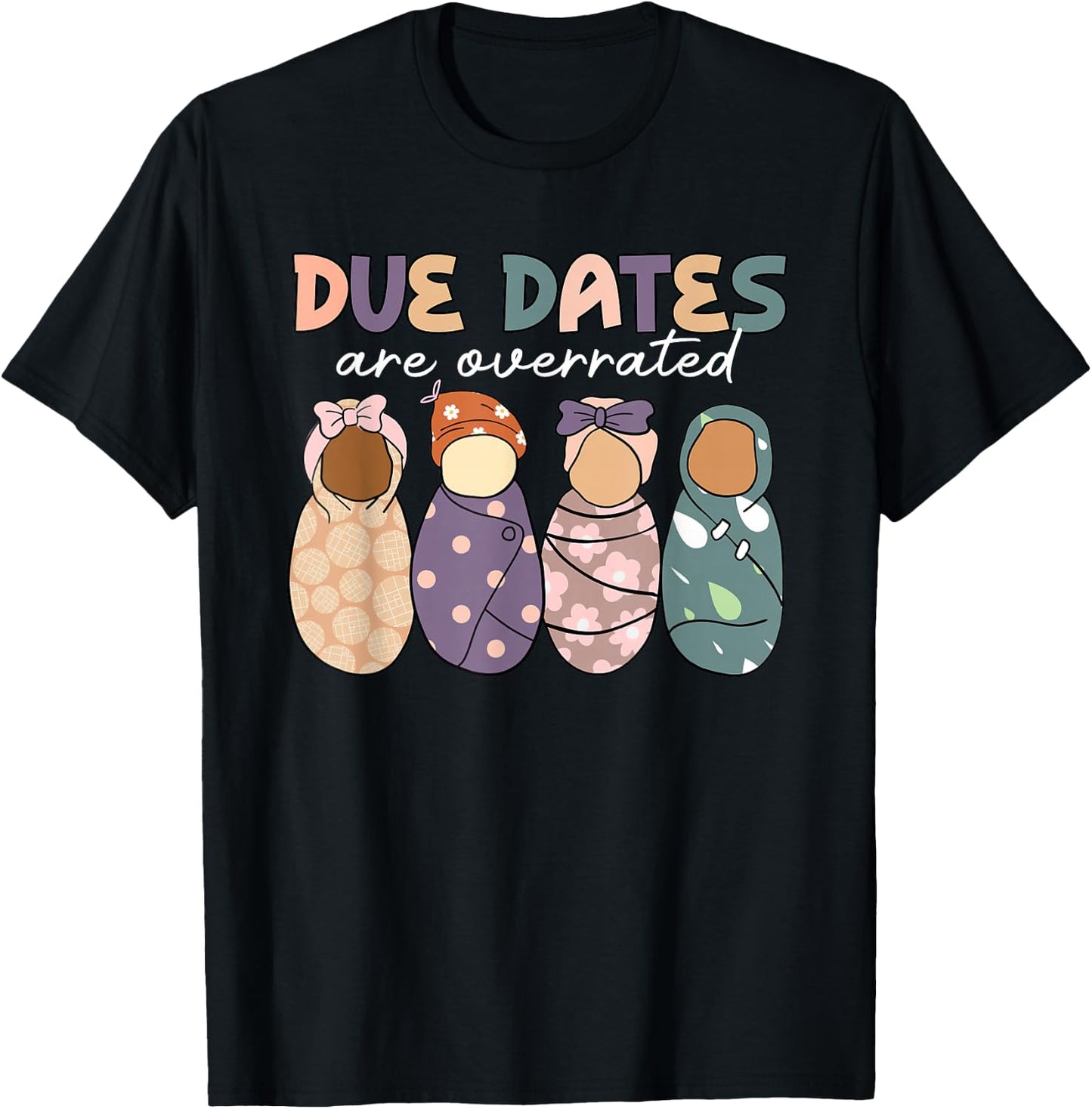 Groovy Due Dates Are Overrated Labor & Delivery NICU Nurse T-Shirt - T-Shirt | Black