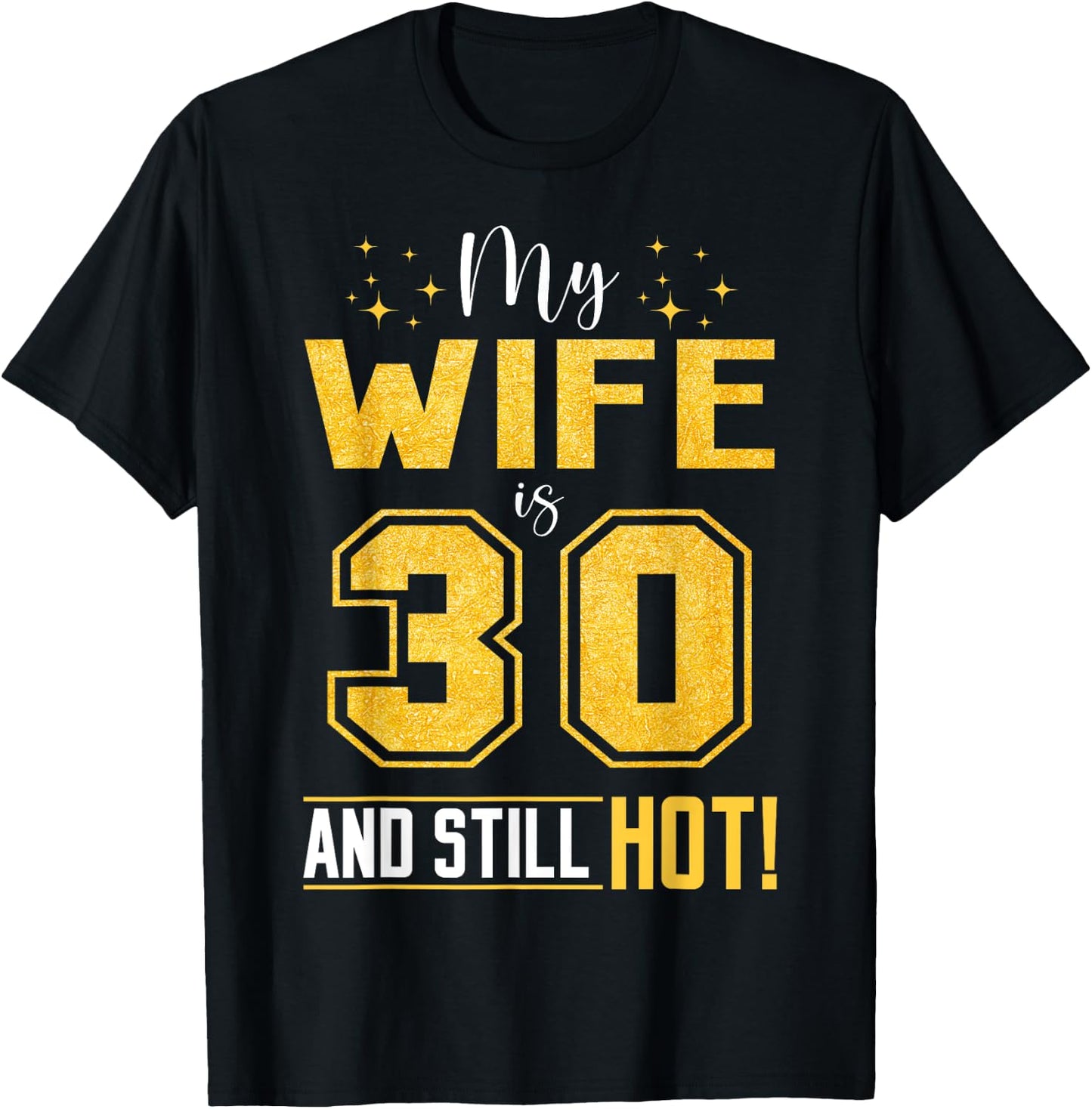 My Wife Is 30 Year Old And Still Hot 30th Birthday Retro T-Shirt - T-Shirt | Black
