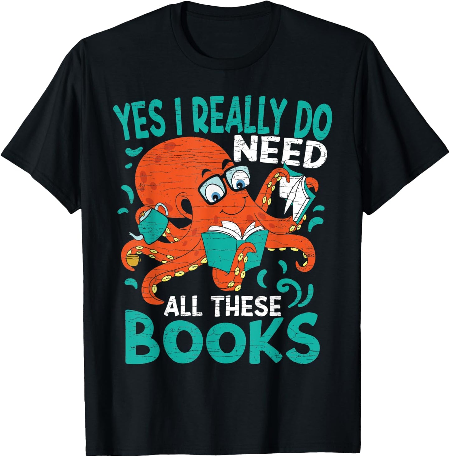 Yes I Really Do Need All These Books Reading T-Shirt - T-Shirt | Black