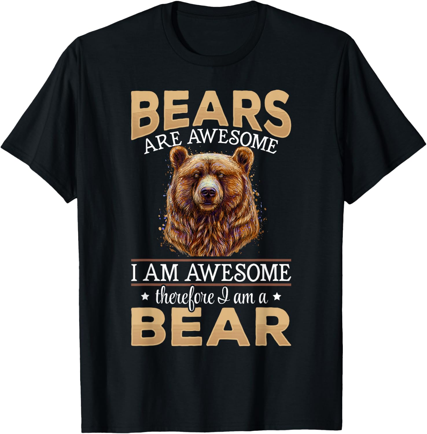 Brown Bear Grizzly Animals - Bears are Awesome T-Shirt - T-Shirt | Black